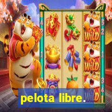 pelota libre.